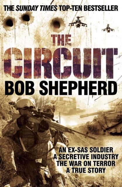 The Circuit - An Ex-SAS Soldier, the War on Terror, A True Story