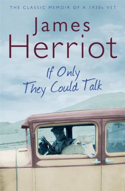 If Only They Could Talk - The Classic Memoir of a 1930s Vet
