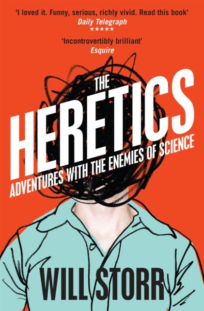 The Heretics - Adventures with the Enemies of Science