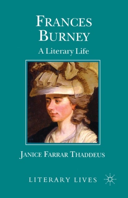 Frances Burney - A Literary Life