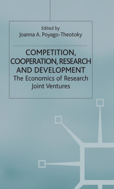 Competition, Cooperation, Research and Development - The Economics of Research Joint Ventures