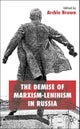 The Demise of Marxism-Leninism in Russia