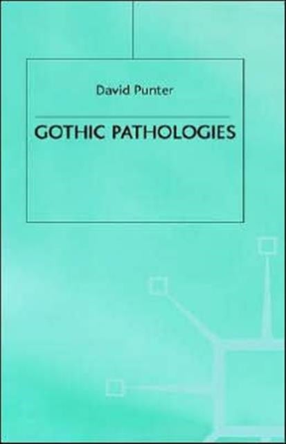 Gothic Pathologies - The Text, the Body and the Law