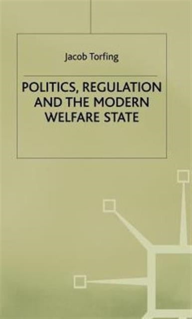 Politics, Regulation and the Modern Welfare State