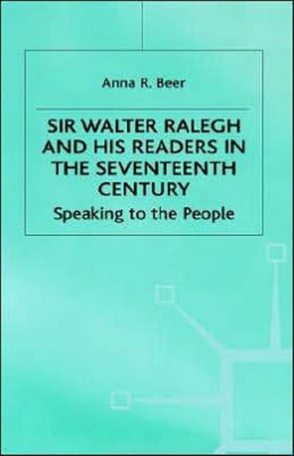 Sir Walter Ralegh and his Readers in the Seventeenth Century