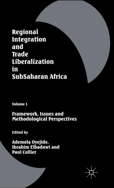 Regional Integration and Trade Liberalization in Subsaharan Africa - Volume 1: Framework, Issues and Methodological Perspectives