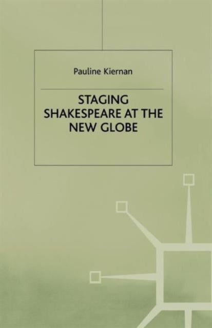 Staging Shakespeare at the New Globe
