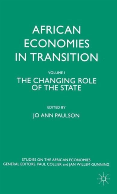 African Economies in Transition - Volume 1: The Changing Role of the State