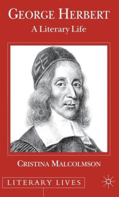 George Herbert - A Literary Life