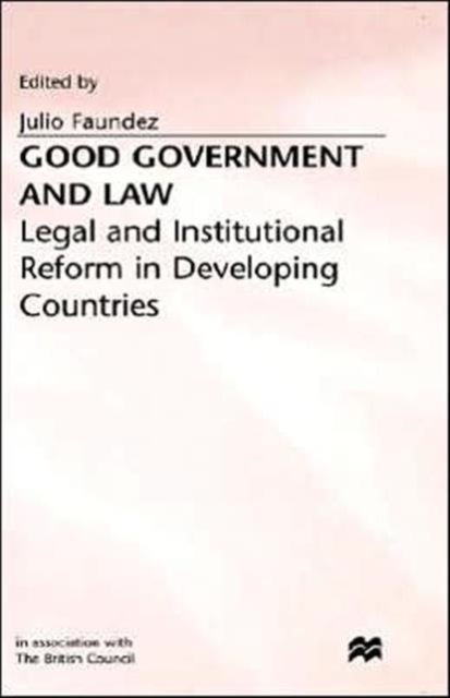 Good Government and Law - Legal and Institutional Reform in Developing Countries