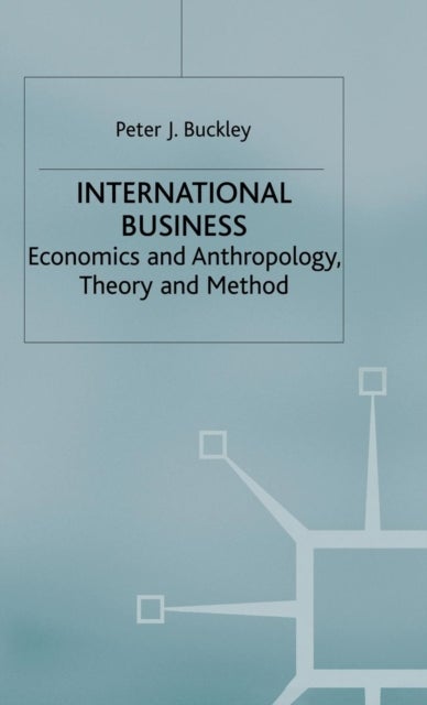 International Business - Economics and Anthropology, Theory and Method