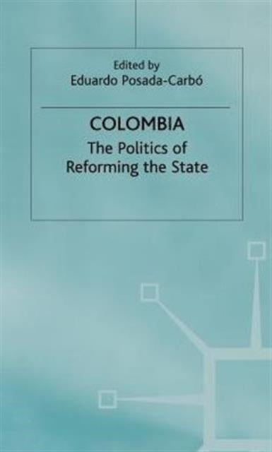 Colombia - The Politics of Reforming the State