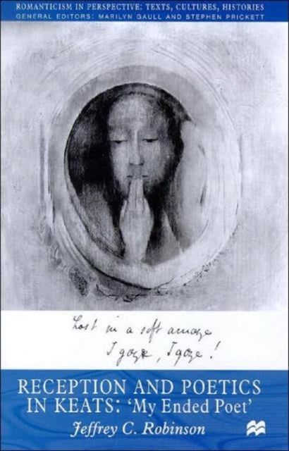 Reception and Poetics in Keats - My Ended Poet