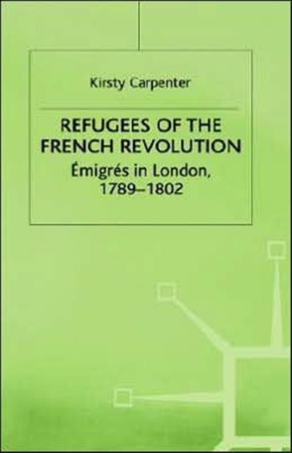 Refugees of the French Revolution - Emigres in London, 1789–1802