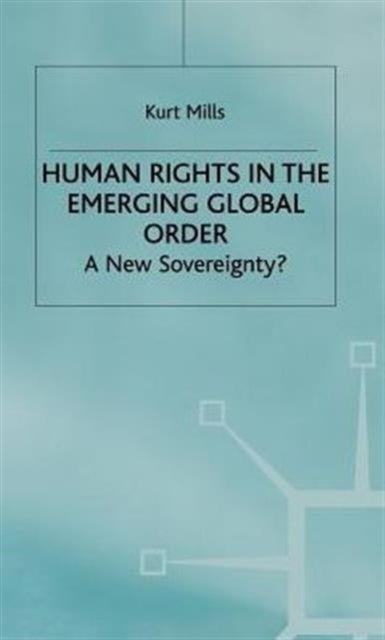 Human Rights in the Emerging Global Order - A New Sovereignty?
