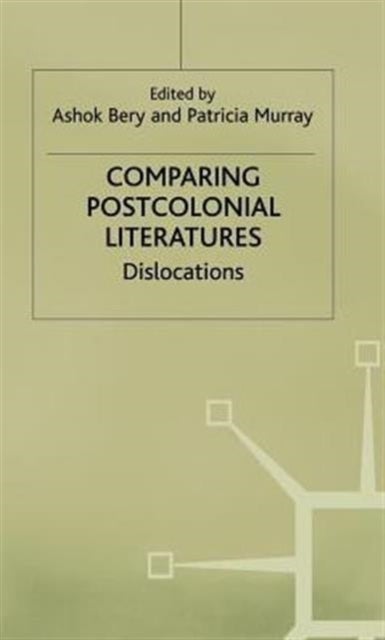 Comparing Postcolonial Literatures - Dislocations