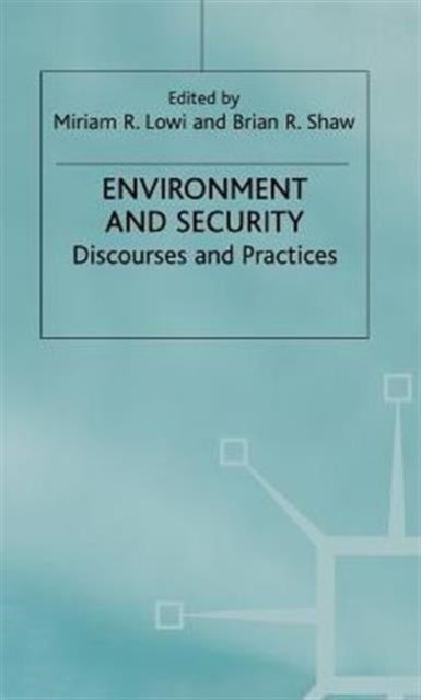 Environment and Security - Discourses and Practices