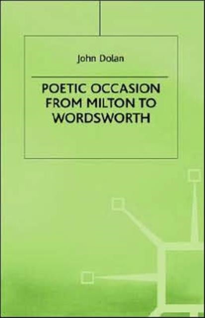 Poetic Occasion from Milton to Wordsworth