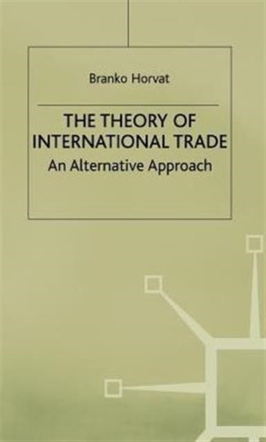 The Theory of International Trade - An Alternative Approach
