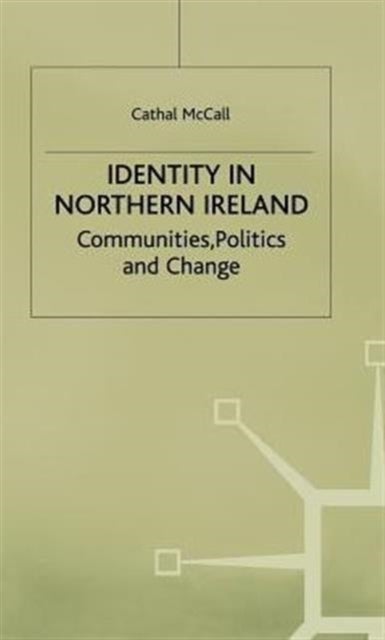 Identity in Northern Ireland - Communities, Politics and Change