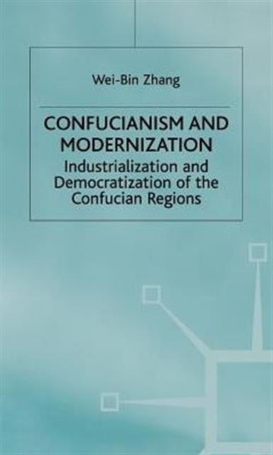 Confucianism and Modernisation - Industrialization and Democratization in East Asia