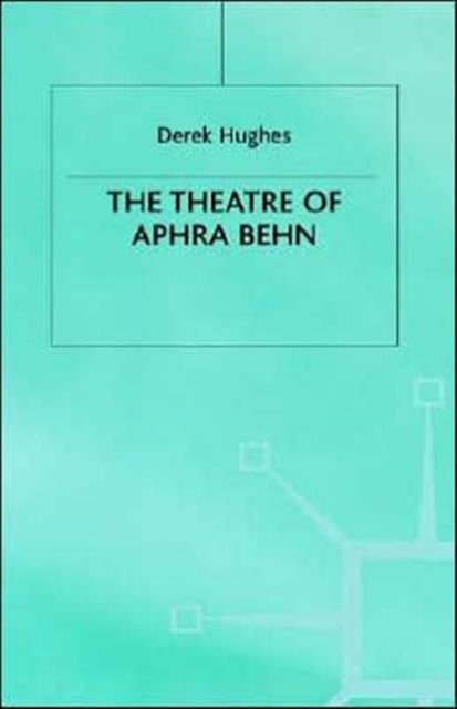 The Theatre of Aphra Behn