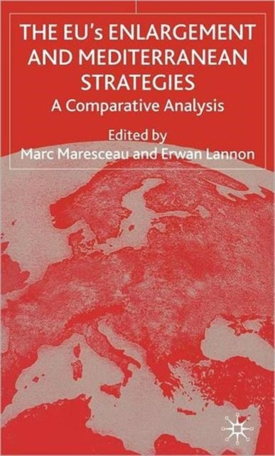 The EUs Enlargement and Mediterranean Strategies - A Comparative Analysis