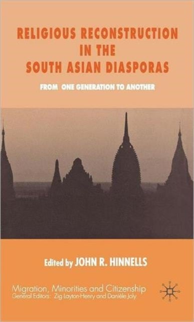 Religious Reconstruction in the South Asian Diasporas - From One Generation to Another