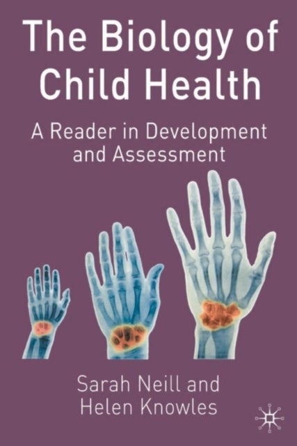 The Biology of Child Health - A Reader in Development and Assessment