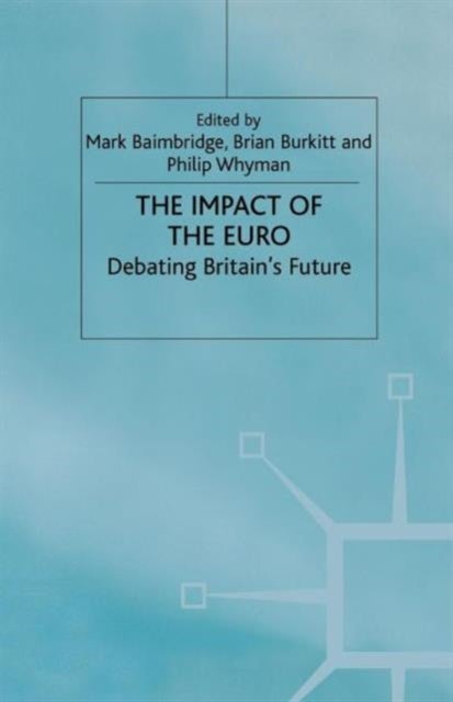 The Impact of the Euro - Debating Britain's Future