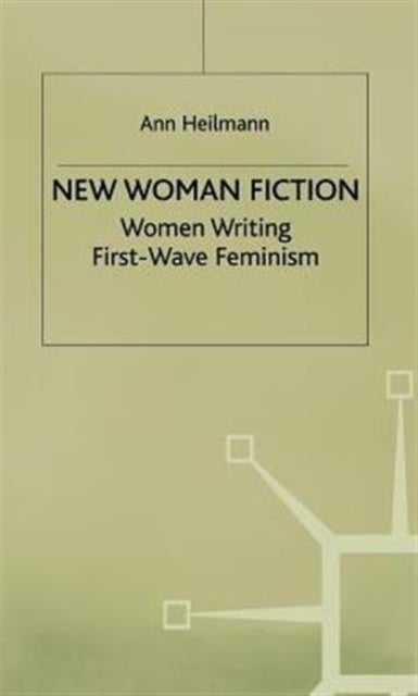 New Woman Fiction - Women Writing First-Wave Feminism