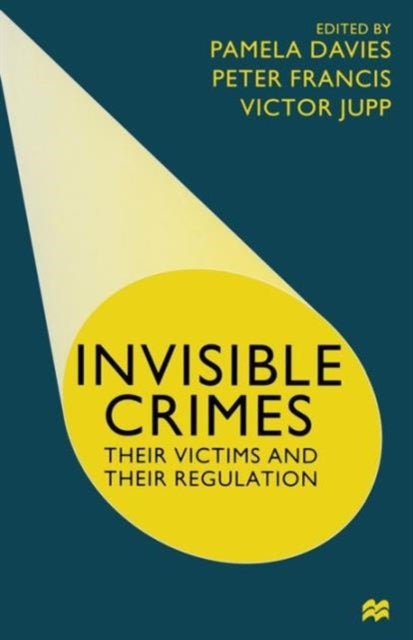 Invisible Crimes - Their Victims and their Regulation