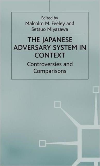 The Japanese Adversary System in Context - Controversies and Comparisons