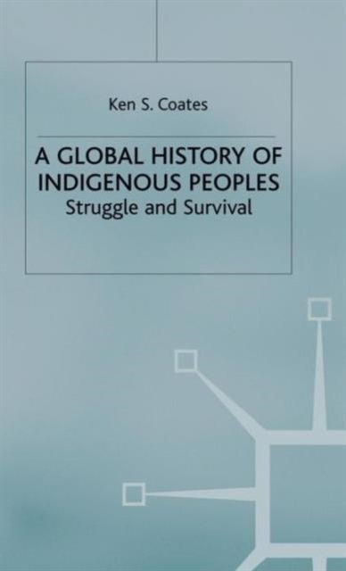 A Global History of Indigenous Peoples - Struggle and Survival