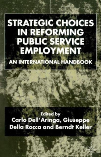 Strategic Choices in Reforming Public Service Employment - An International Handbook