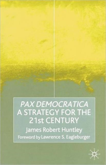 Pax Democratica - A Strategy for the 21st Century