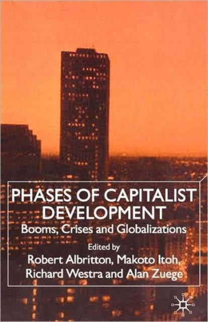 Phases of Capitalist Development - Booms, Crises and Globalizations