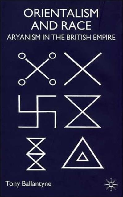 Orientalism and Race - Aryanism in the British Empire