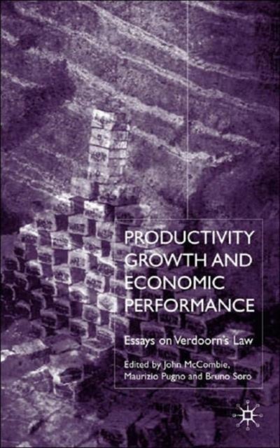 Productivity Growth and Economic Performance - Essays on Verdoorn's Law