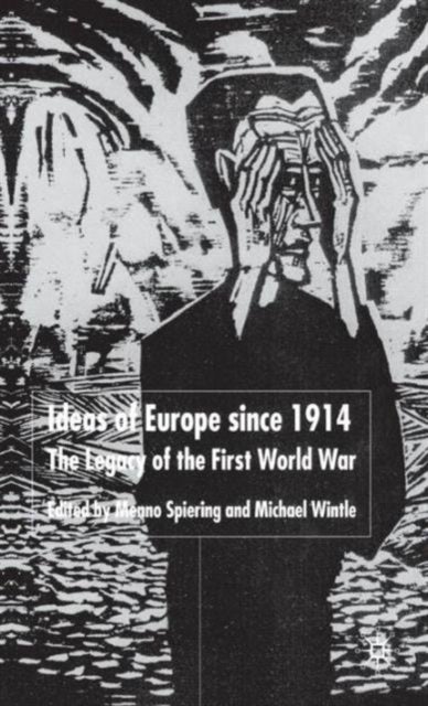 Ideas of Europe since 1914 - The Legacy of the First World War