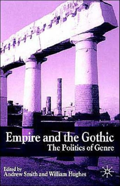 Empire and the Gothic - The Politics of Genre