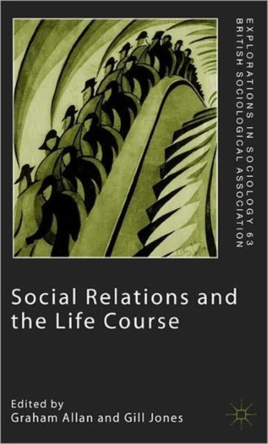 Social Relations and the Life Course - Age Generation and Social Change