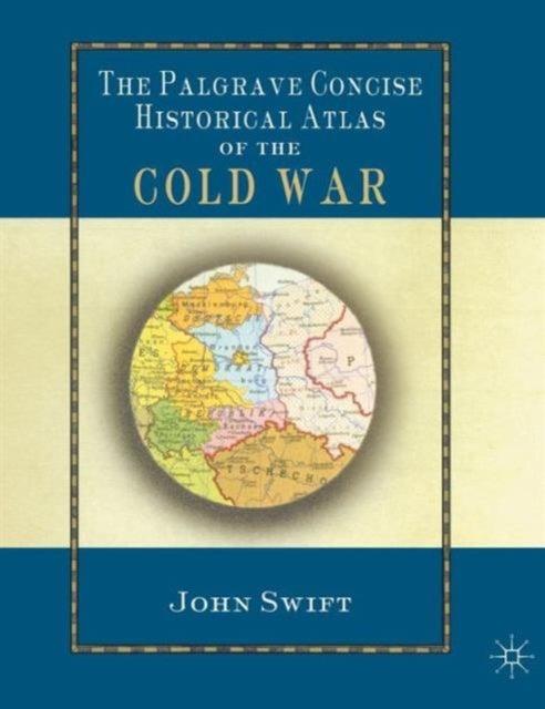 The Palgrave Concise Historical Atlas of the Cold War