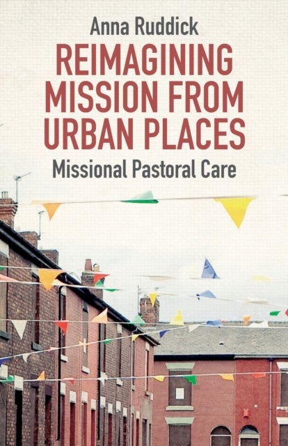 Reimagining Mission From Urban Places - Missional Pastoral Care