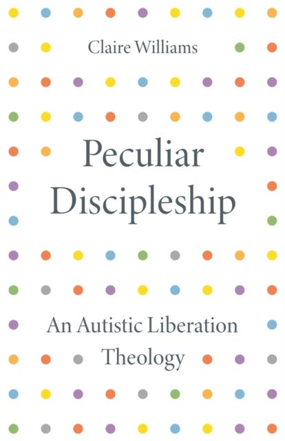 Peculiar Discipleship - An Autistic Liberation Theology