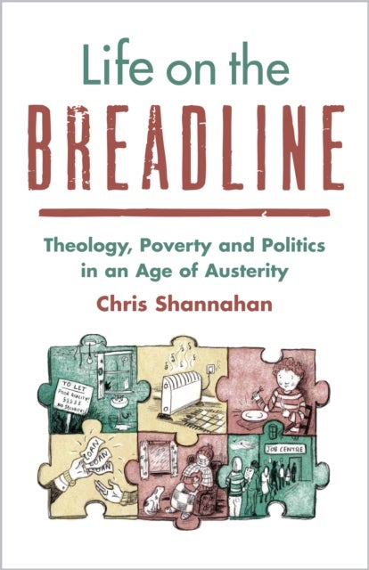 Life on the Breadline - Theology, Poverty and Politics in an Age of Austerity