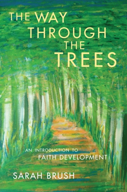 The Way Through The Trees - An Introduction to Faith Development