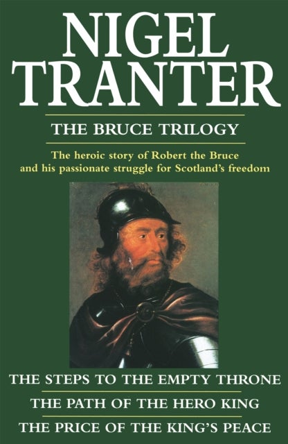 The Bruce Trilogy - The thrilling story of Scotland's great hero, Robert the Bruce