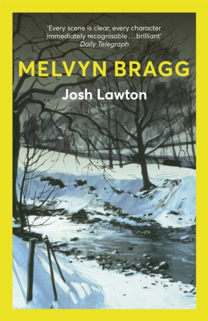 Josh Lawton - A novel by beloved national treasure Melvyn Bragg