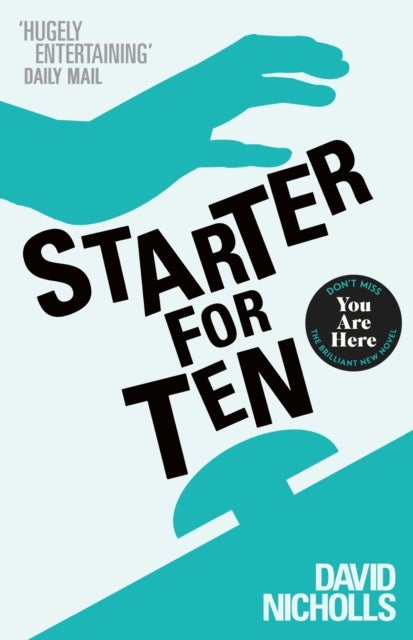 Starter For Ten - The debut novel by the author of ONE DAY and YOU ARE HERE
